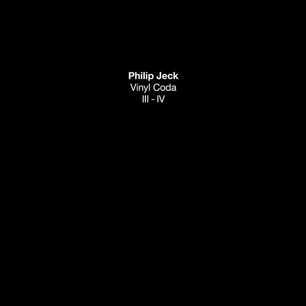 JECK, PHILIP - Vinyl Coda III-IV