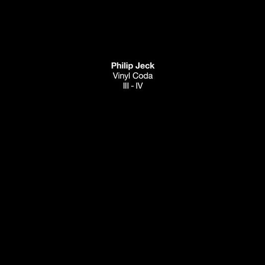 JECK, PHILIP - Vinyl Coda III-IV