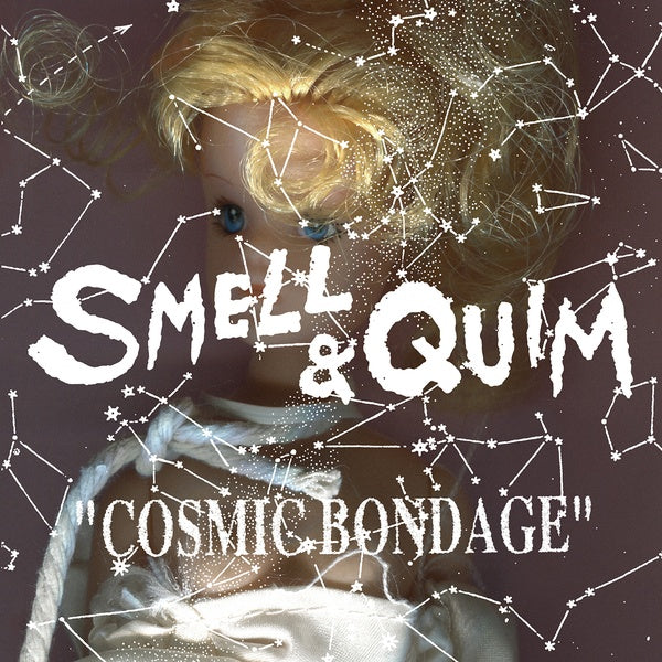 SMELL & QUIM - Cosmic Bondage