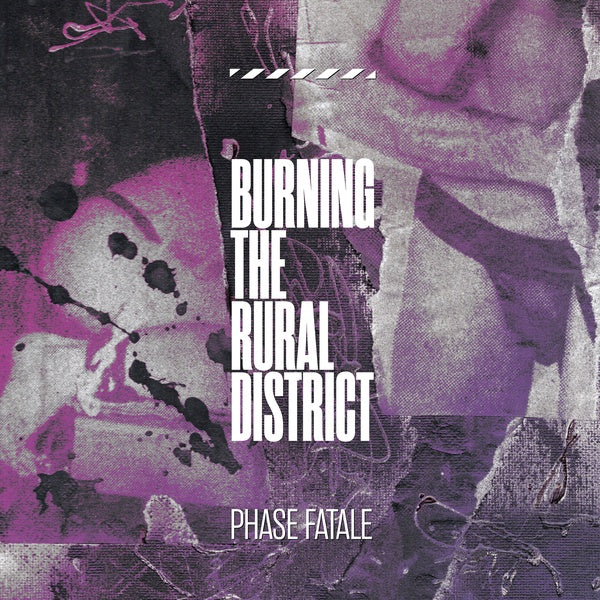 PHASE FATALE - Burning The Rural District