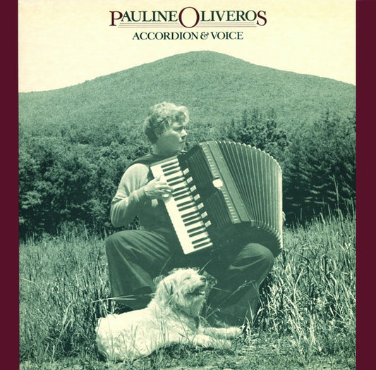 OLIVEROS, PAULINE - Accordion & Voice