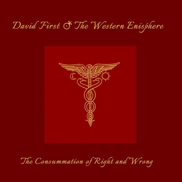 FIRST & THE WESTERN ENISPHERE, DAVID - The Consummation of Right and Wrong