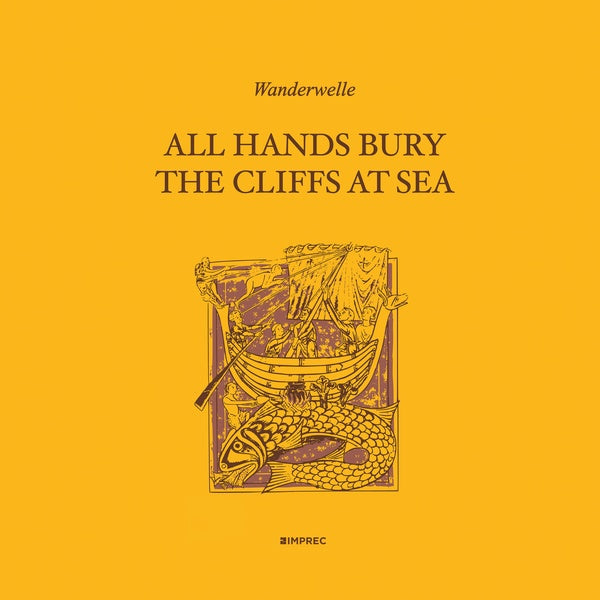 WANDERWELLE - All Hands Bury The Cliffs At Sea