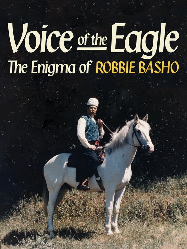 BARKER, LIAM - Voice Of The Eagle: The Enigma Of Robbie Basho