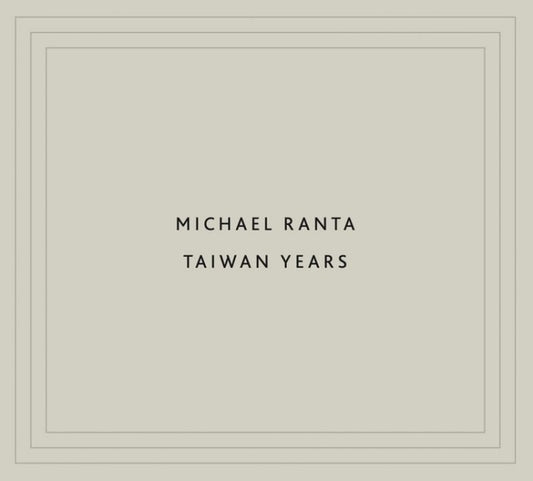 RANTA, MICHAEL - Taiwan Years