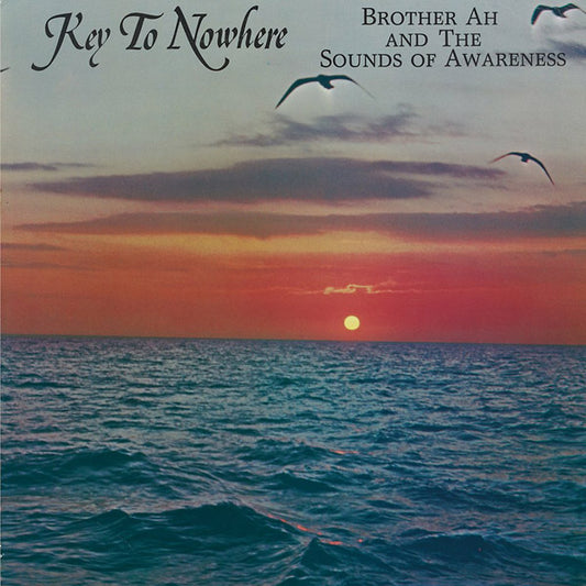 BROTHER AH & THE SOUNDS OF AWARENESS - Key To Nowhere