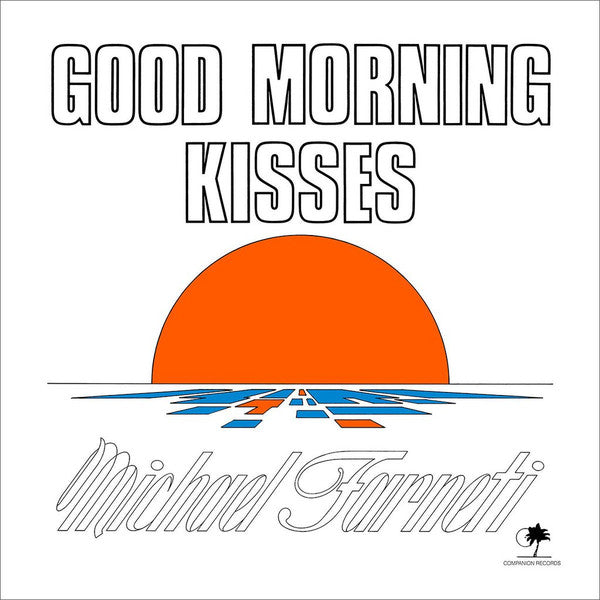 FARNETI, MICHAEL - Good Morning Kisses