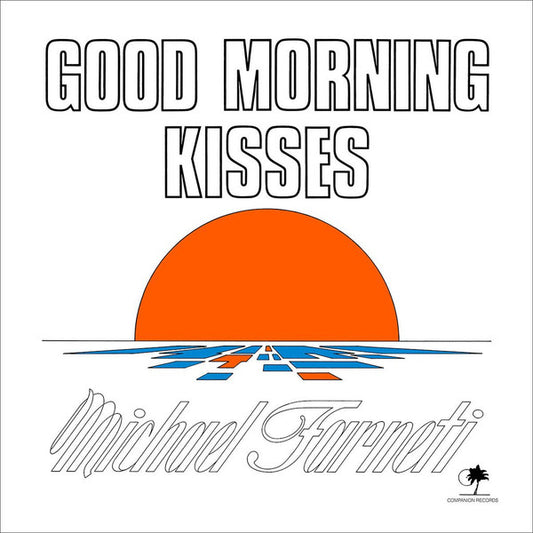 FARNETI, MICHAEL - Good Morning Kisses