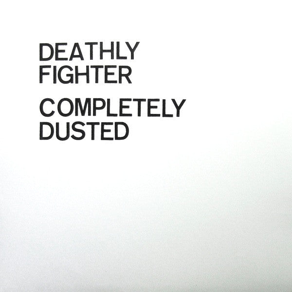 DEATHLY FIGHTER - Completetely Dusted