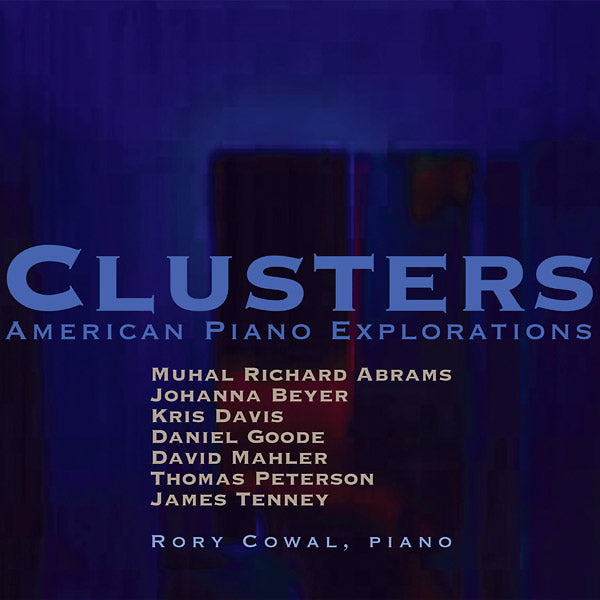 COWAL, RORY - Clusters: American Piano Explorations