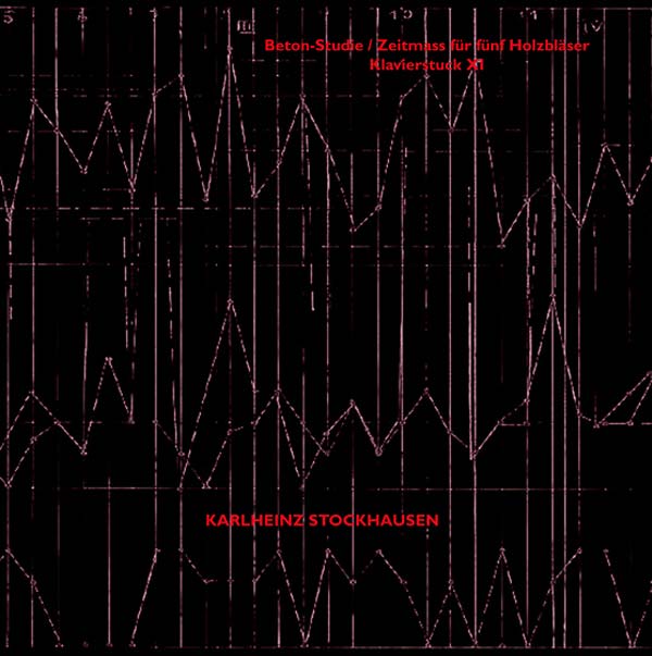 STOCKHAUSEN, KARLHEINZ - Beton-Studie / Zeitmass für fünf Holzbläser / Klavierstuck XI