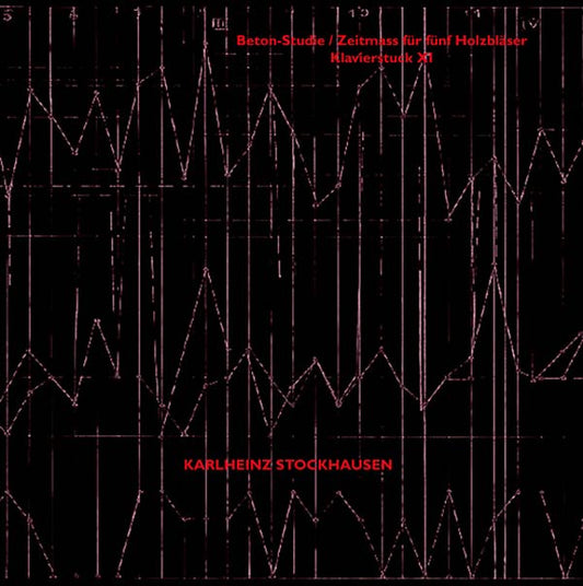 STOCKHAUSEN, KARLHEINZ - Beton-Studie / Zeitmass für fünf Holzbläser / Klavierstuck XI