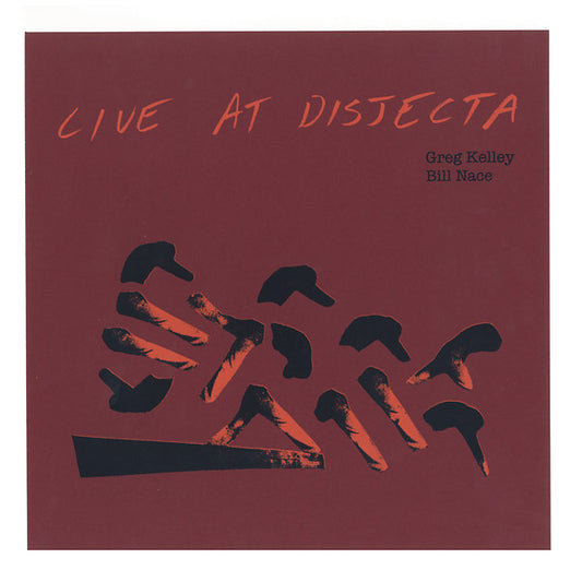 KELLEY/BILL NACE, GREG - Live At Disjecta