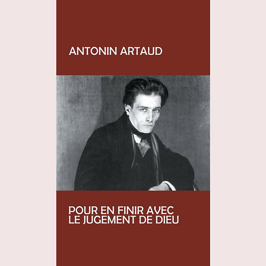 ARTAUD, ANTONIN - Pour En Finir Avec Le Jugement De Dieu