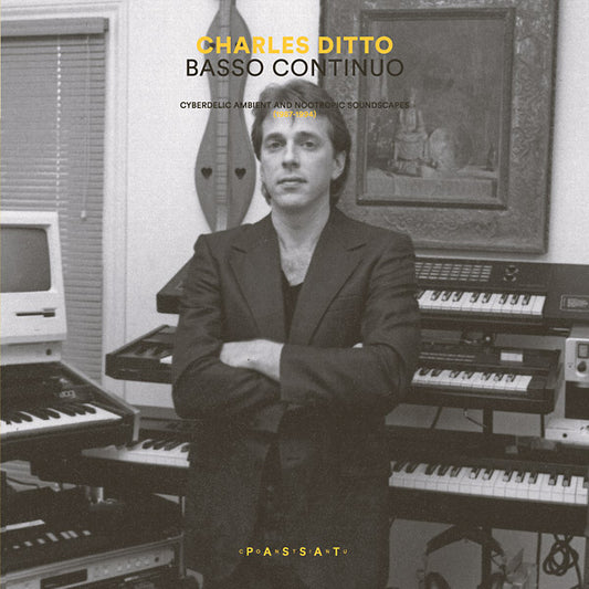 DITTO, CHARLES - Basso Continuo: Cyberdelic Ambient And Nootropic Soundscapes (1987-1994)