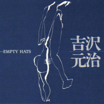 fusetron YOSHIZAWA, MOTOHARU, Empty Hats