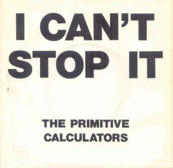 fusetron PRIMITIVE CALCULATORS, I Cant Stop It/Do That Dance