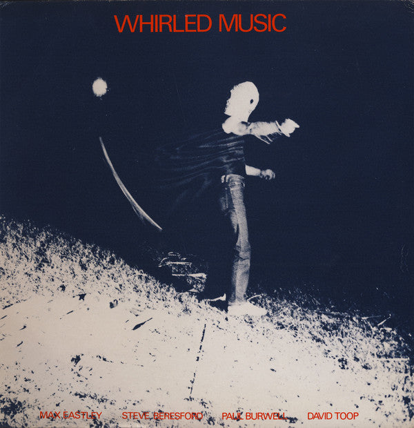 fusetron EASTLEY, MAX/STEVE BERESFORD/PAUL BURWELL/DAVID TOOP, Whirled Music