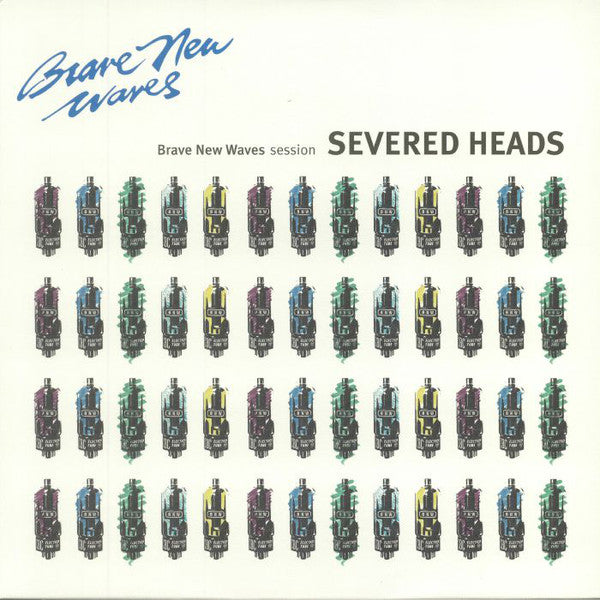 fusetron SEVERED HEADS, Brave New Waves Session: Severed Heads (Blue Vinyl)