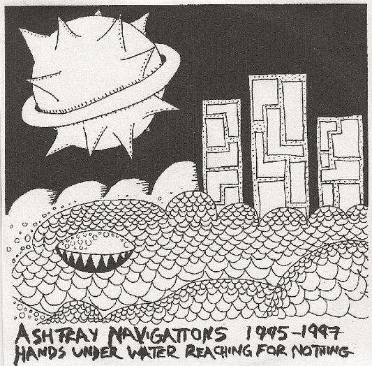 fusetron ASHTRAY NAVIGATIONS, 1995-1997: Hands Under Water Reaching For Nothing