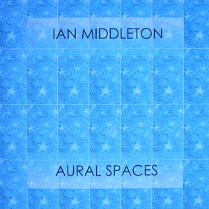 fusetron MIDDLETON, IAN, Aural Spaces