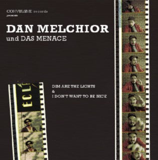 fusetron MELCHIOR, DAN UND DAS MENACE, Dim Are The Lights