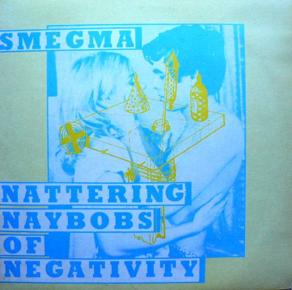 fustron SMEGMA, Nattering Naybobs of Negativity