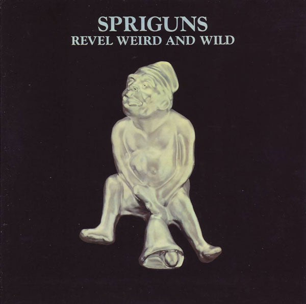 fustron SPRIGUNS, Revel Weird and Wild