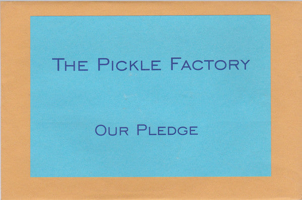 PICKLE FACTORY - Our Pledge