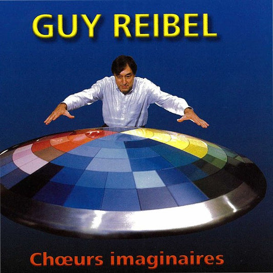 fusetron REIBEL, GUY, Choeurs Imaginaires