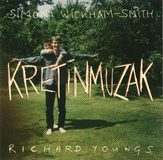 fustron YOUNGS, RICHARD & SIMON WICKHAM-SMITH, Kretinmuzak