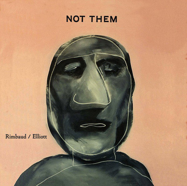 RIMBAUD, PENNY & LOUISE ELLIOT - Not Them/Not Us