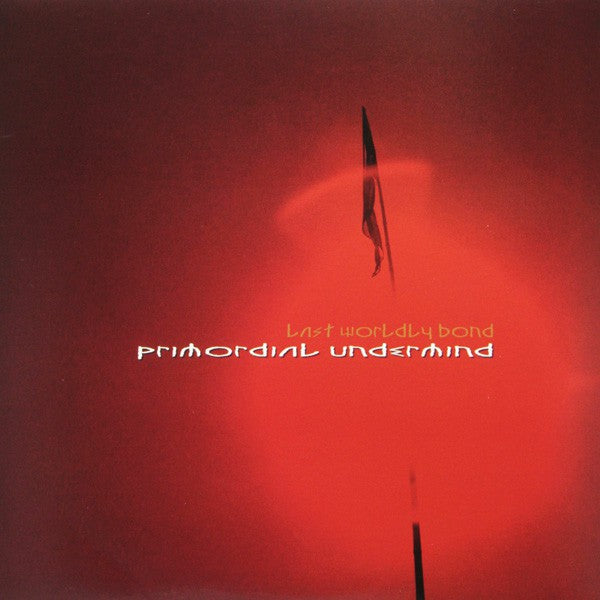 fusetron PRIMORDIAL UNDERMIND, Last Worldly Bond