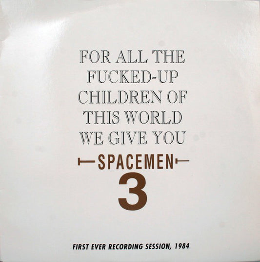 fusetron SPACEMEN 3, For All The Fucked-Up Children Of This World