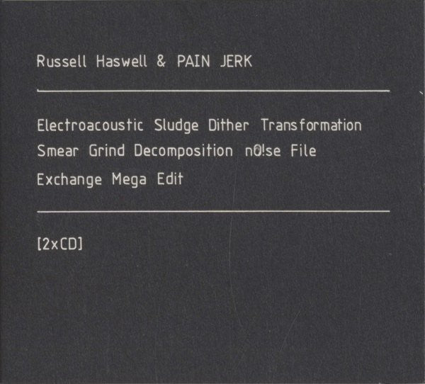 fusetron HASWELL & PAIN JERK, RUSSELL, Electroacoustic Sludge Dither Transformation Smear Grind Decomposition No!se File Exchange Mega Edit