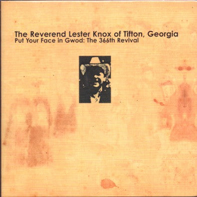 fustron KNOX, REVEREND LESTER, ..Of Tifton, Georgia; Put Your Face In Gwod: The 366th Revival