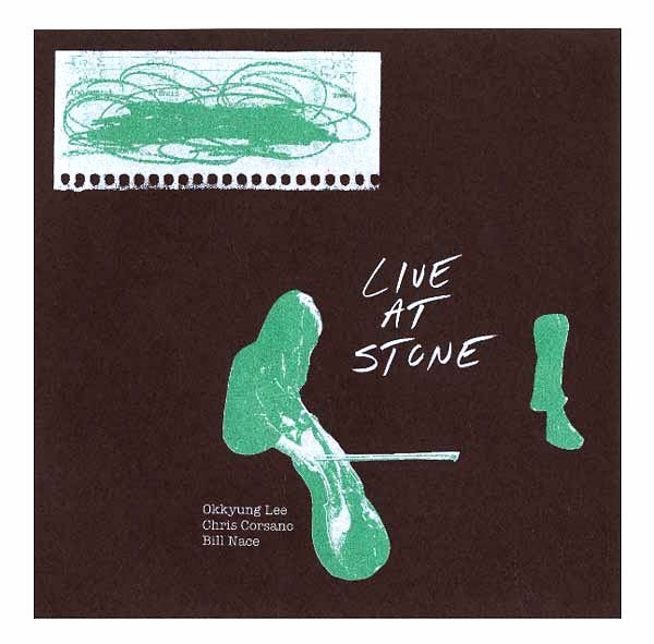 fusetron CORSANO/OKKYUNG LEE/BILL NACE, CHRIS, Live at Stone