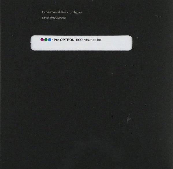 fusetron ITO, ATSUHIRO, Experimental Music of Japan Vol. 6: R.G.B./Pre OPTRON 1999