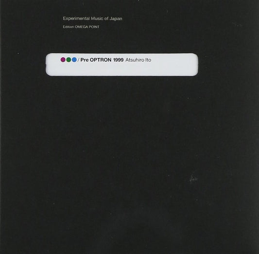 fusetron ITO, ATSUHIRO, Experimental Music of Japan Vol. 6: R.G.B./Pre OPTRON 1999