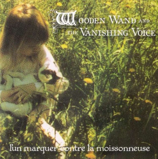 fustron WOODEN WAND & THE VANISHING VOICE, Lun Marquer Contre la Moissonneuse