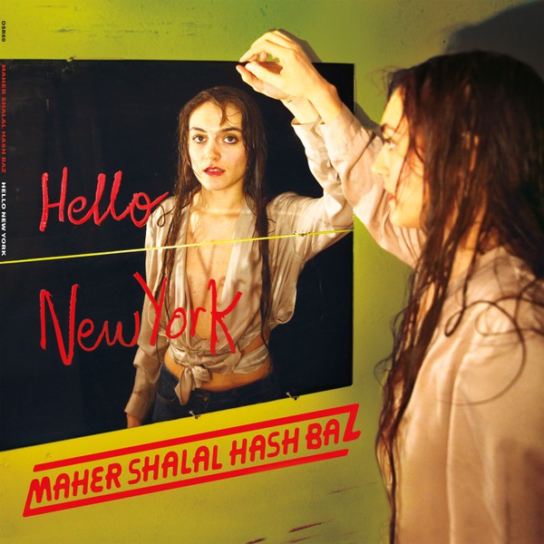 fusetron MAHER SHALAL HASH BAZ, Hello New York