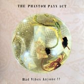 fustron PHANTOM PAYN ACT, THE, Bad Vibes Anyone??