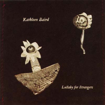 fustron BAIRD, KATHLEEN, Lullaby For Strangers