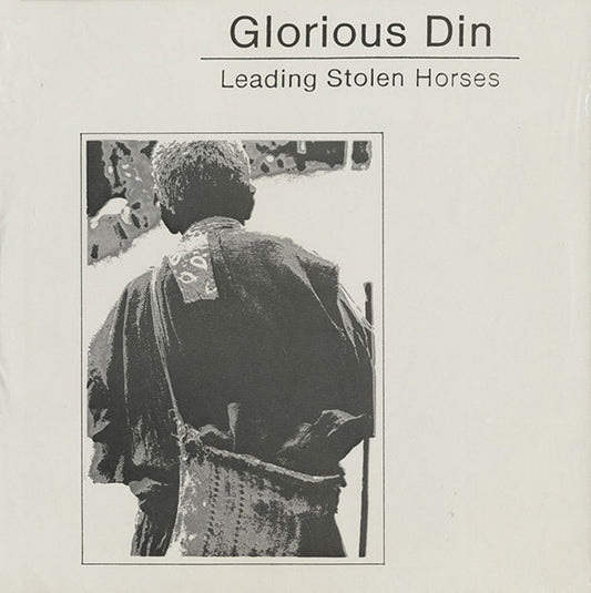 GLORIOUS DIN - Leading Stolen Horses (80s pressing)