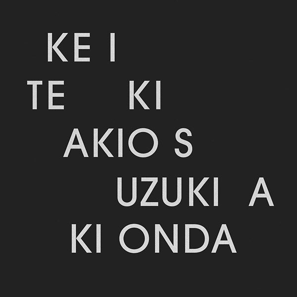 SUZUKI, AKIO & AKI ONDA - Ke I Te Ki