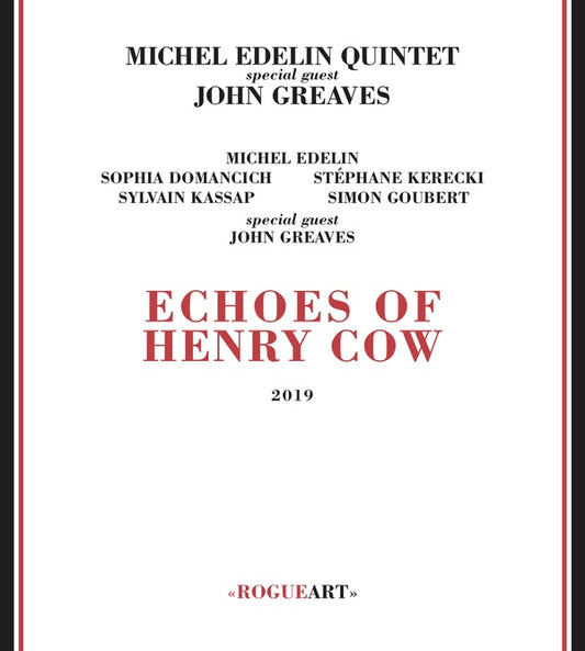 EDELIN, MICHEL QUINTET & JOHN GREAVES - Echoes Of Henry Cow