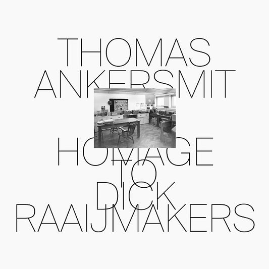 ANKERSMIT, THOMAS -  Homage To Dick Raaijmakers