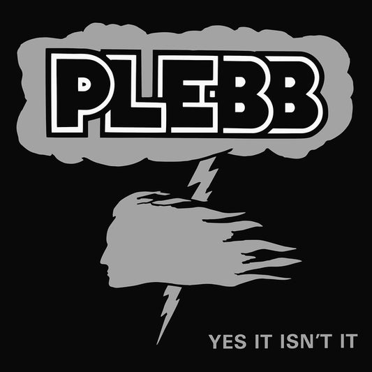 PLEBB - Yes It Isn't It