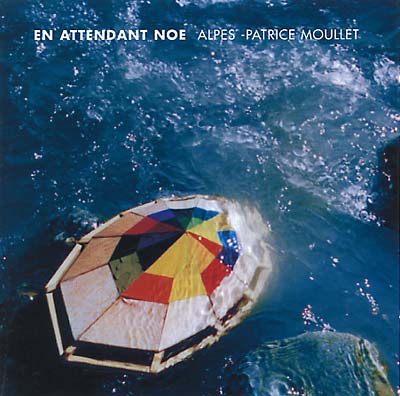 ALPES-PATRICE MOULLET - En Attendant Noe