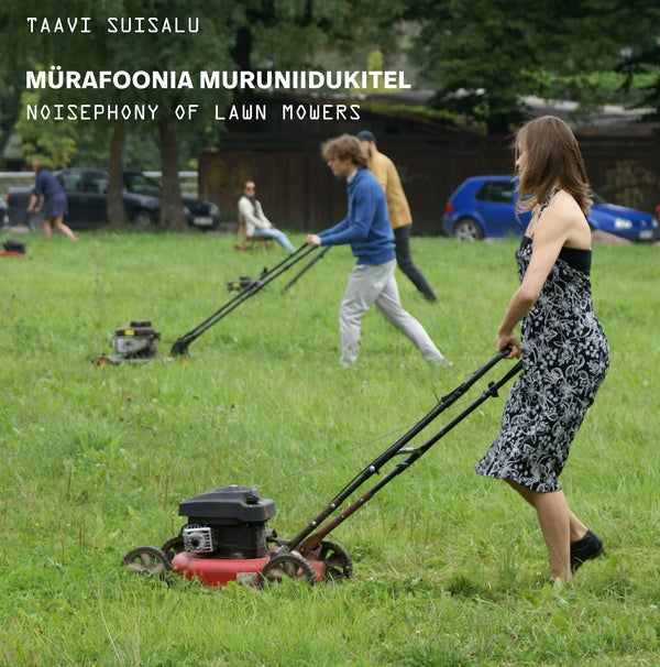 SUISALU, TAAVI - Noisephony of Lawn Mowers